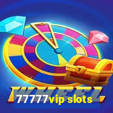 77777vip slots